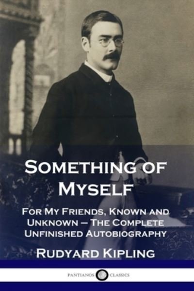 Cover for Rudyard Kipling · Something of Myself: For My Friends, Known and Unknown - The Complete Unfinished Autobiography (Paperback Book) (1937)