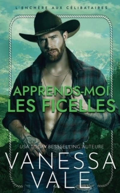 Cover for Vanessa Vale · Apprends-Moi les Ficelles (Book) (2021)
