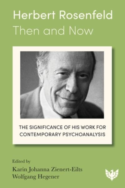 Cover for Herbert Rosenfeld – Then and Now: The Significance of His Work for Contemporary Psychoanalysis (Paperback Bog) (2024)