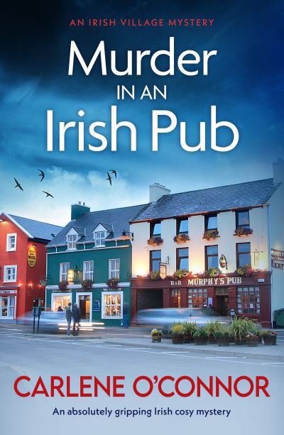 Cover for Carlene O'Connor · Murder in an Irish Pub: An absolutely gripping Irish cosy mystery - An Irish Village Mystery (Paperback Bog) (2022)