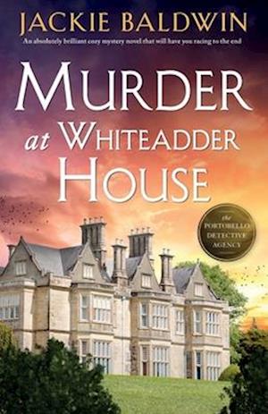 Cover for Jackie Baldwin · Murder at Whiteadder House: An absolutely brilliant cozy mystery novel that will have you racing to the end - A Grace McKenna Mystery (Pocketbok) (2024)