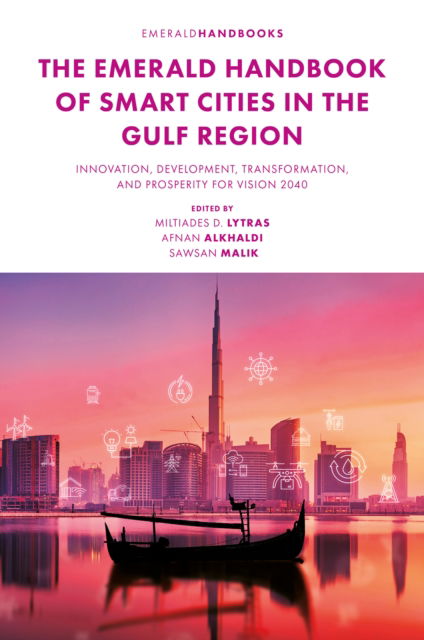 The Emerald Handbook of Smart Cities in the Gulf Region: Innovation, Development, Transformation, and Prosperity for Vision 2040 (Hardcover Book) (2024)