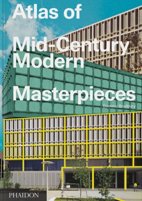 Cover for Dominic Bradbury · Atlas of Mid-Century Modern Masterpieces (Gebundenes Buch) (2024)