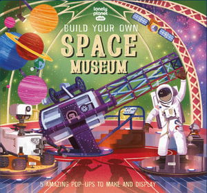 Lonely Planet Kids Build Your Own Space Museum - Build Your Own - Lonely Planet Kids - Livros - Lonely Planet Global Limited - 9781838695934 - 10 de fevereiro de 2023