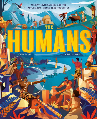 Cover for Jonny Marx · The Humans: Ancient civilisations and the astonishing things they taught us (Inbunden Bok) (2020)