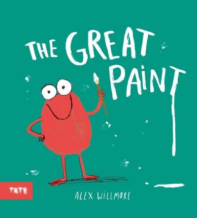 Cover for Willmore, Alex (Author and Illustrator) · The Great Paint (Paperback Book) (2022)