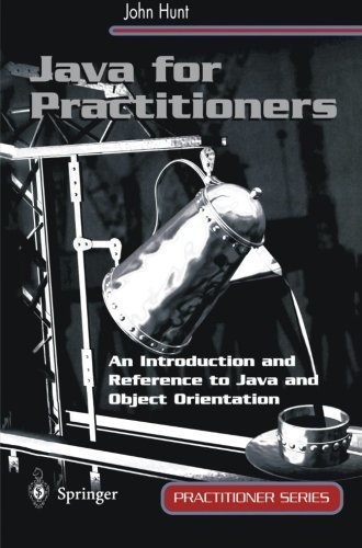 Cover for John Hunt · Java for Practitioners: An Introduction and Reference to Java and Object Orientation - Practitioner Series (Taschenbuch) [1st Edition. edition] (1999)
