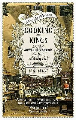 Cover for Ian Kelly · Cooking for Kings: The Life of Antonin Careme - The First Celebrity Chef (Paperback Book) (2004)