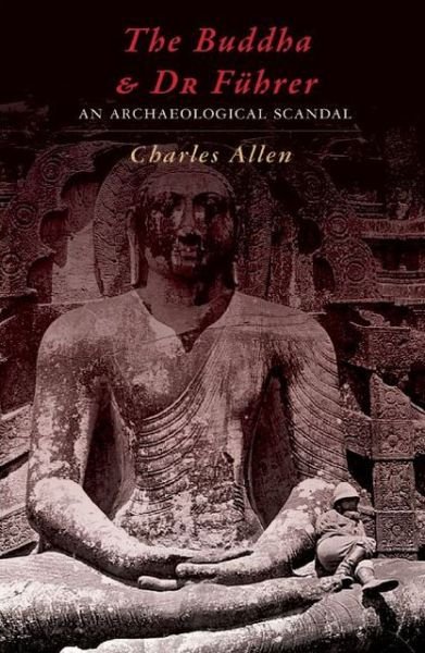 Cover for Charles Allen · The Buddha and Dr Fuhrer: An Archaeological Scandal (Inbunden Bok) (2008)