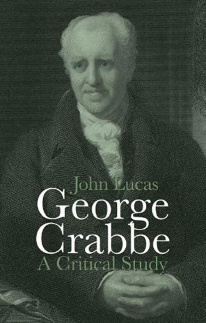 Cover for John Lucas · George Crabbe: A Critical Study (Paperback Book) (2015)