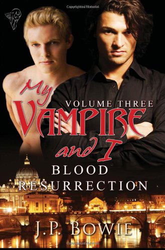 J.p. Bowie · My Vampire and I Vol 3: Blood Resurrection (Paperback Book) (2009)
