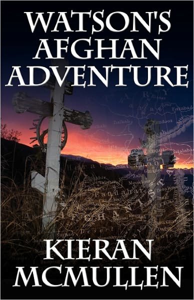 Cover for Kieran McMullen · Watson's Afghan Adventure - How Sherlock Holmes' Dr.Watson Became an Army Doctor (Pocketbok) (2011)