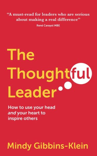 Cover for Mindy Gibbins-Klein · The Thoughtful Leader: How to use your head and your heart to inspire others (Paperback Book) (2015)