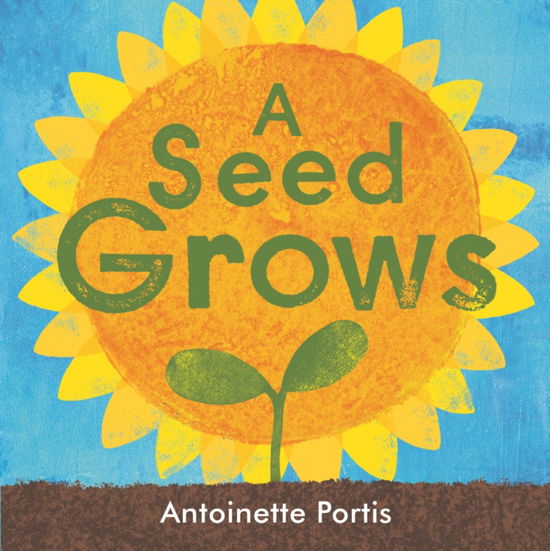 Cover for Antoinette Portis · A seed grows (Hardcover Book) (2022)