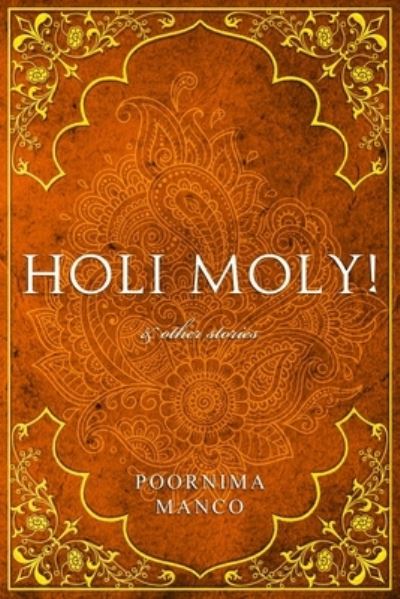 Cover for Poornima Manco · Holi Moly! &amp; Other Stories - India Collection (Paperback Book) (2020)