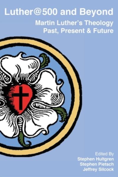Cover for Luther@500 and Beyond: Martin Luther's Theology Past Present and Future (Paperback Book) (2019)