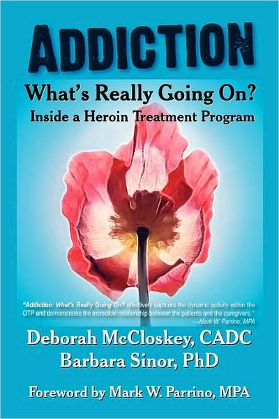 Cover for Barbara Sinor · Addiction--what's Really Going On?: Inside a Heroin Treatment Program (Pocketbok) (2009)