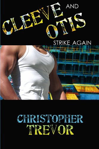 Cleeve and Otis Strike Again (Boner Books) - Christopher Trevor - Books - Nazca Plains - 9781934625934 - August 1, 2009