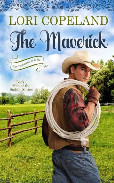 The Maverick - Lori Copeland - Books - Honeysuckle Rose - 9781945669934 - September 13, 2019