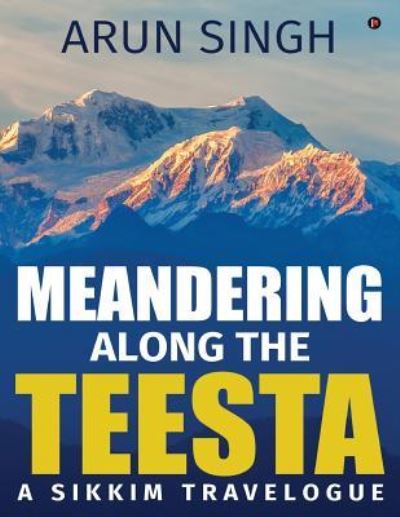 Cover for Arun Singh · Meandering along the Teesta (Paperback Book) (2016)
