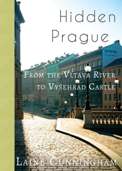 Cover for Laine Cunningham · Hidden Prague: From the Vltava River to Vysehrad Castle - Travel Photo Art (Paperback Bog) (2019)