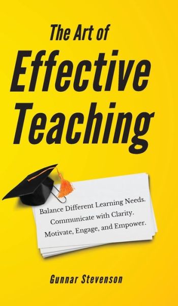 Cover for Gunnar Stevenson · The Art of Effective Teaching (Hardcover Book) (2020)