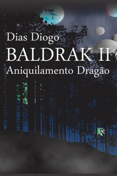 Cover for Dias Diogo · Baldrak: Aniquilamento dragão (Book) [Portuguese edition] (2017)