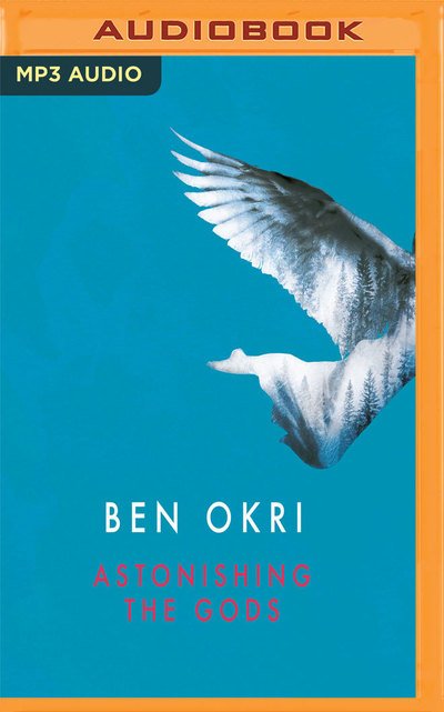 Cover for Ben Okri · Astonishing the Gods (Audiobook (CD)) (2019)