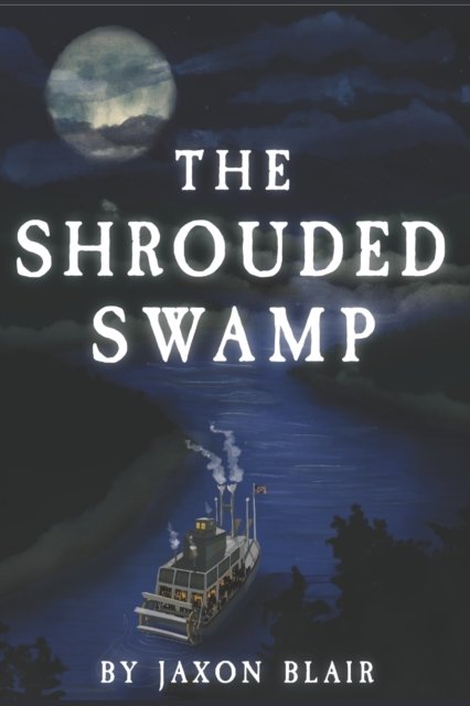 Cover for Jaxon Blair · The Shrouded Swamp (Paperback Bog) (2018)