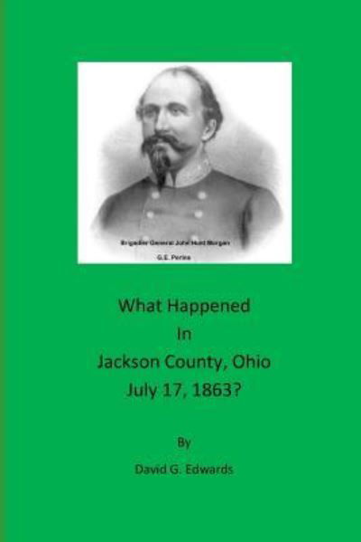 Cover for David G Edwards · What Happened in Jackson County, Ohio July 17, 1863? (Paperback Bog) (2017)