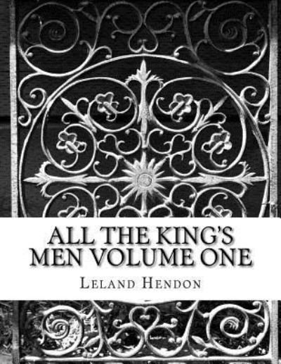 Cover for Leland Antoine Hendon · All The King's Men volume one (Paperback Bog) (2017)