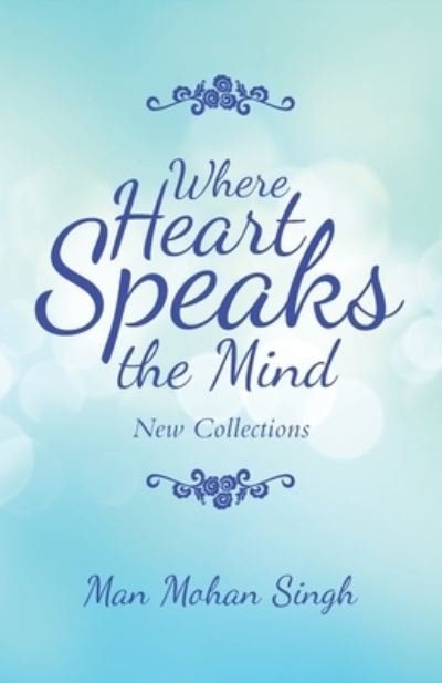Cover for Man Mohan Singh · Where Heart Speaks the Mind (Paperback Book) (2021)