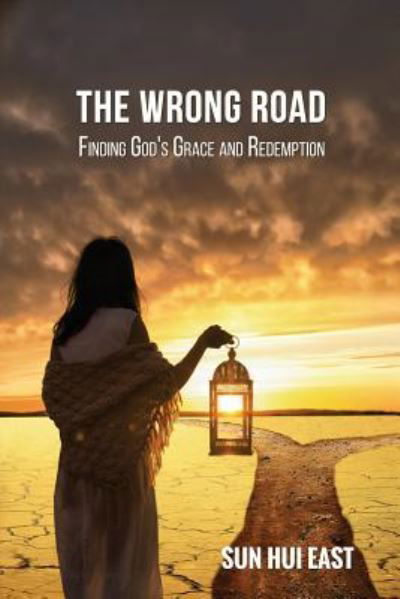 Cover for Sun Hui East · The Wrong Road (Paperback Book) (2018)