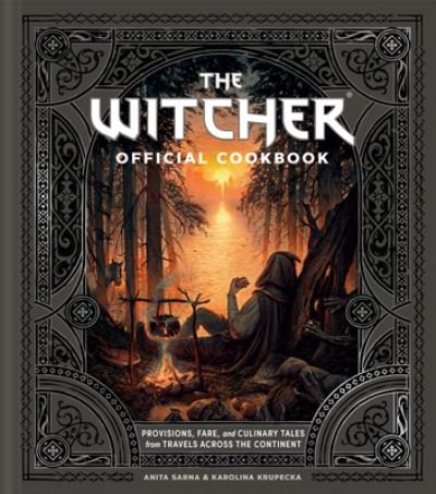 Cover for Anita Sarna · The Witcher Official Cookbook: Provisions, Fare, and Culinary Tales from Travels Across the Continent (Gebundenes Buch) (2023)