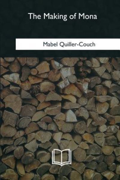 Cover for Mabel Quiller-Couch · The Making of Mona (Paperback Book) (2018)