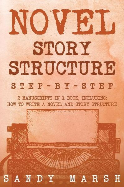 Cover for Sandy Marsh · Novel Story Structure (Taschenbuch) (2018)