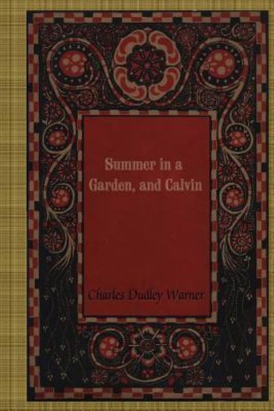 Cover for Charles Dudley Warner · Summer in a Garden and Calvin (Paperback Book) (2018)