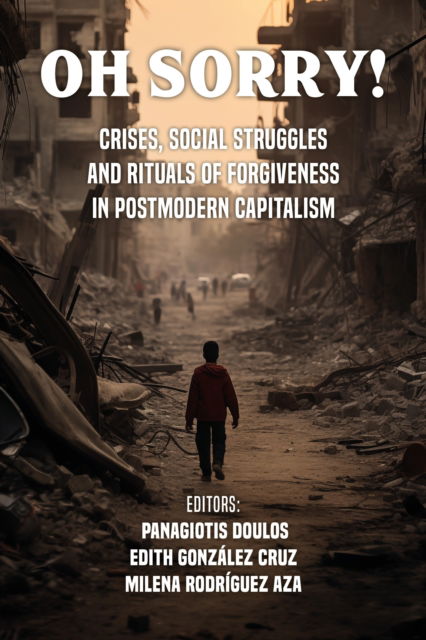 Cover for Panagiotis Doulos · Oh Sorry!: Rituals of forgiveness, crisis, and social struggle in postmodern capitalism (Paperback Bog) (2024)