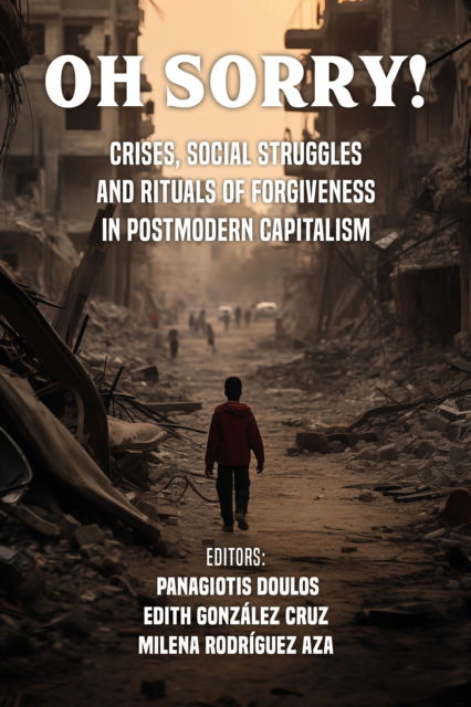 Cover for Panagiotis Doulos · Oh Sorry!: Rituals of forgiveness, crisis, and social struggle in postmodern capitalism (Taschenbuch) (2024)