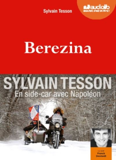 Berezina: en side-car avec Napoleon - Sylvain Tesson - Merchandise - Audiolib - 9782356419934 - 1. juli 2015