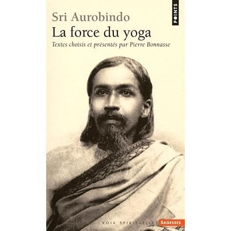 Cover for Sri Aurobindo · Sri Aurobindo. La Force Du Yoga (Paperback Book) (2011)