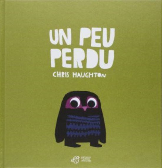 Cover for Chris Haughton · Un peu perdu (Innbunden bok) (2011)