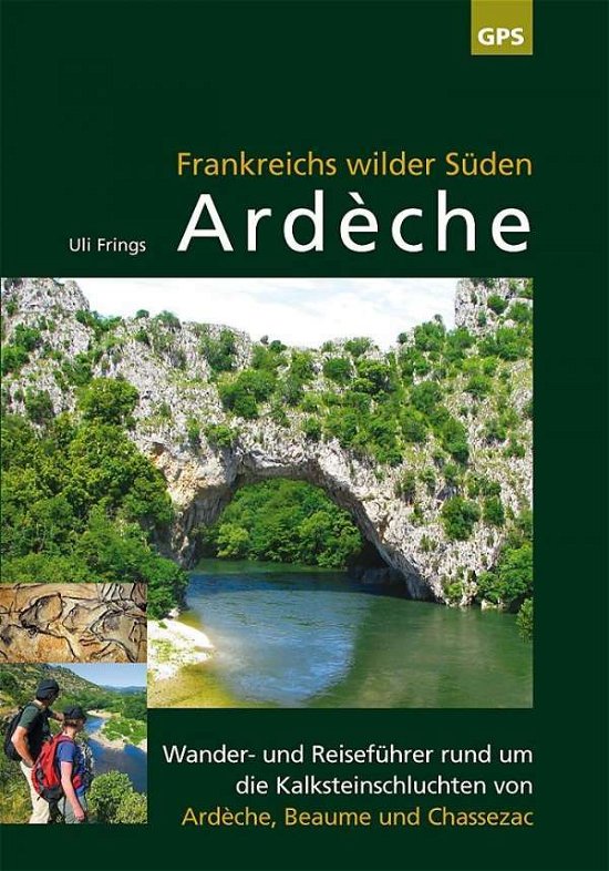 Cover for Frings · Ardèche,Frankreichs wilder Süden (Bog)