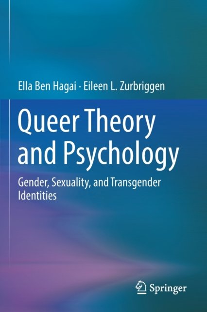 Cover for Ella Ben Hagai · Queer Theory and Psychology: Gender, Sexuality, and Transgender Identities (Pocketbok) [1st ed. 2022 edition] (2023)