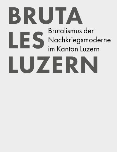 Cover for Giacomo Paravicini · Brutales Luzern: Brutalistische Architektur im Kanton Luzern (Paperback Book) (2023)