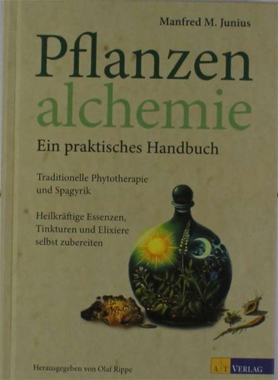 Pflanzenalchemie - Ein praktisch - Junius - Books -  - 9783038008934 - 