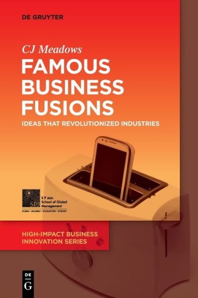 Cover for CJ Meadows · Famous Business Fusions: Ideas that Revolutionized Industries - High-Impact Business Innovation Series (Pocketbok) (2021)