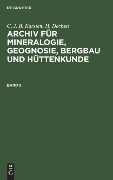 Arch. Mineral. Geogn. Bd. 9 - C. J. B. Karsten - Livros - de Gruyter GmbH, Walter - 9783112683934 - 13 de dezembro de 1901