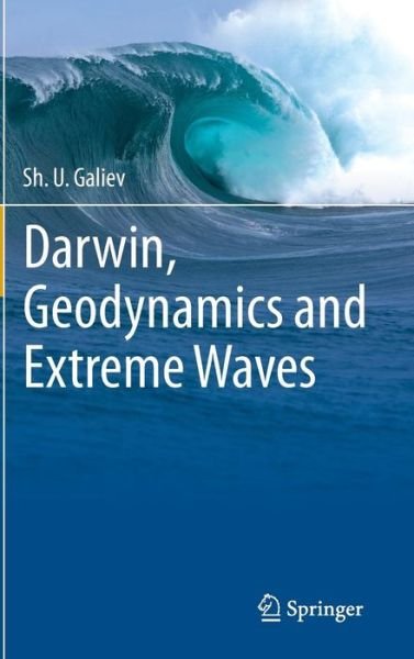Cover for Sh. U. Galiev · Darwin, Geodynamics and Extreme Waves (Innbunden bok) [2015 edition] (2015)