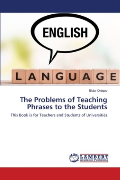 Cover for Ortiqov · The Problems of Teaching Phrase (Bok) (2020)